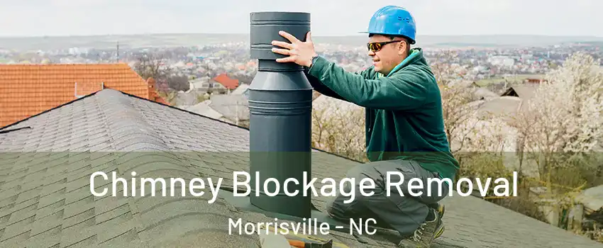  Chimney Blockage Removal Morrisville - NC
