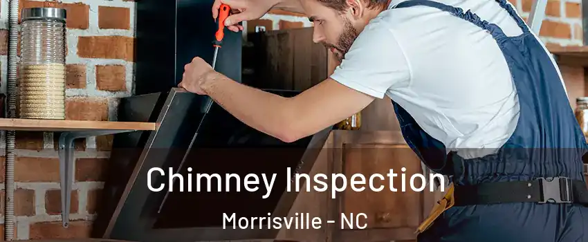  Chimney Inspection Morrisville - NC