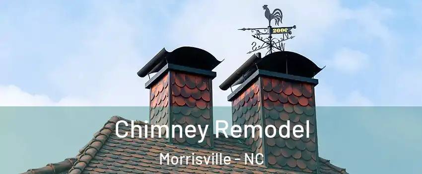  Chimney Remodel Morrisville - NC