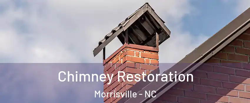 Chimney Restoration Morrisville - NC
