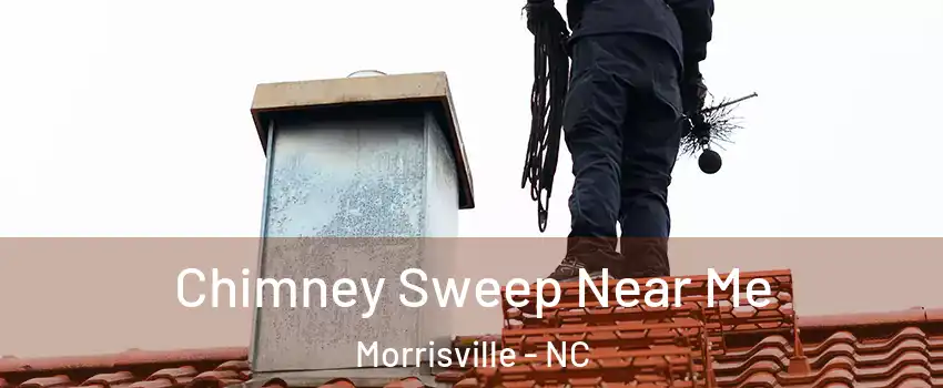  Chimney Sweep Near Me Morrisville - NC