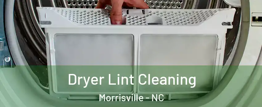  Dryer Lint Cleaning Morrisville - NC