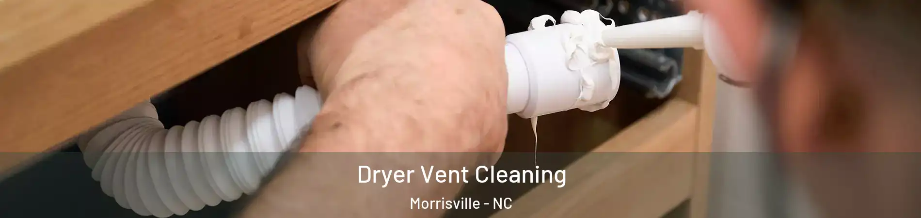  Dryer Vent Cleaning Morrisville - NC