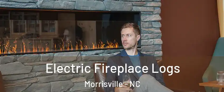 Electric Fireplace Logs Morrisville - NC