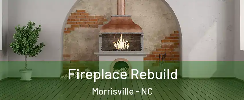  Fireplace Rebuild Morrisville - NC