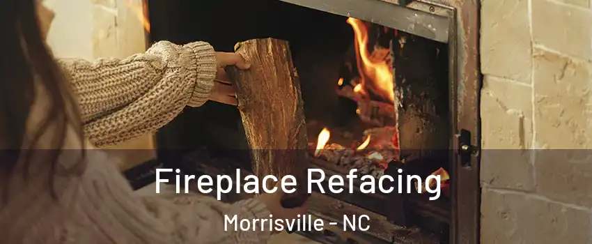  Fireplace Refacing Morrisville - NC