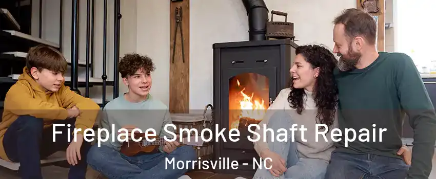  Fireplace Smoke Shaft Repair Morrisville - NC