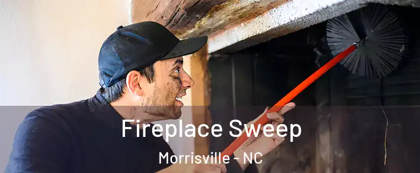  Fireplace Sweep Morrisville - NC