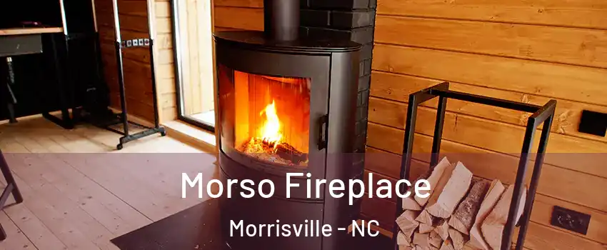  Morso Fireplace Morrisville - NC