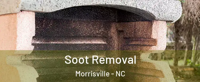  Soot Removal Morrisville - NC