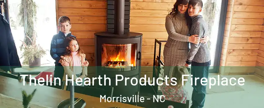  Thelin Hearth Products Fireplace Morrisville - NC